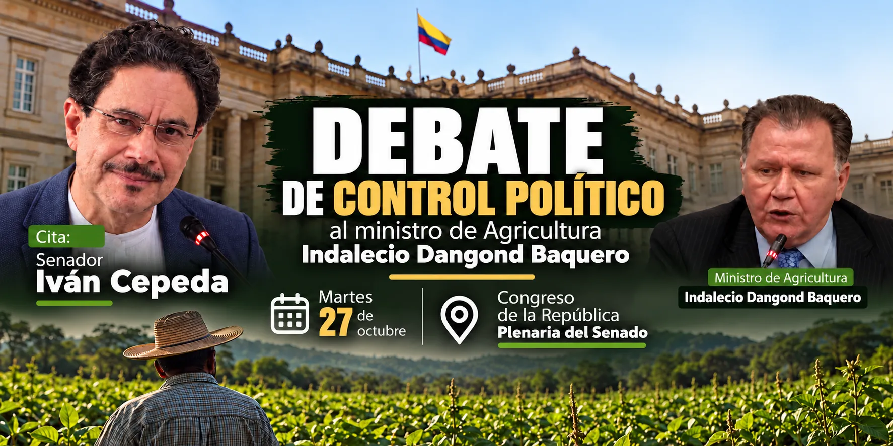 Debate de control político al ministro de Agricultura Indalecio Dangond Baquero, convocado por el senador Iván Cepeda. Martes 26 de octubre, Plenaria del Senado, Congreso de la República.